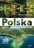 Polska poza utartym szlakiem. 365 zachwytów Gospodarek Mikołaj
