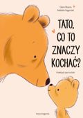Tato, co to znaczy kochać? Claire Pisarra