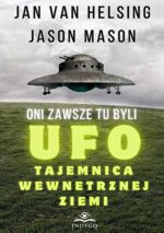 Oni zawsze tu byli UFO / Jan Van Helsing